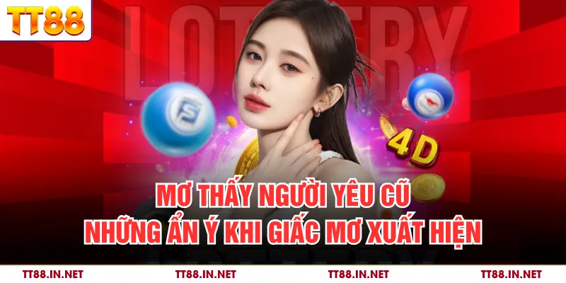 Mơ Thấy Người Yêu Cũ - Những Ẩn Ý Khi Giấc Mơ Xuất Hiện